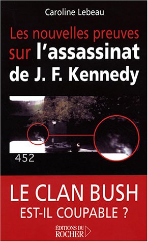 Les  nouvelles preuves sur l'assassinat de John Fitzgerald Kennedy