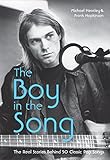 The Boy in the Song: The real stories behind 50 classic pop songs