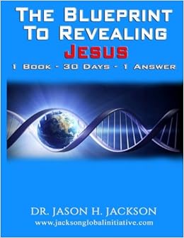The Blueprint To Revealing Jesus 1 Book 30 Days 1 - 
