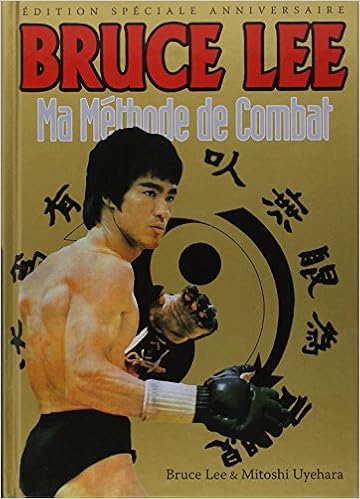 Bruce Lee Ma Methode De Combat Bruce Lee Et Jeet Kune Do Lee Bruce 9782846173063 Amazon Com Books