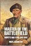 Book cover for Master of the Battlefield: Monty's War Years 1942-1944