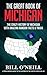 The Great Book of Michigan: The Crazy History of Michigan with Amazing Random Facts & Trivia (A Trivia Nerds Guide to the History of the United States 10) by Bill O'Neill