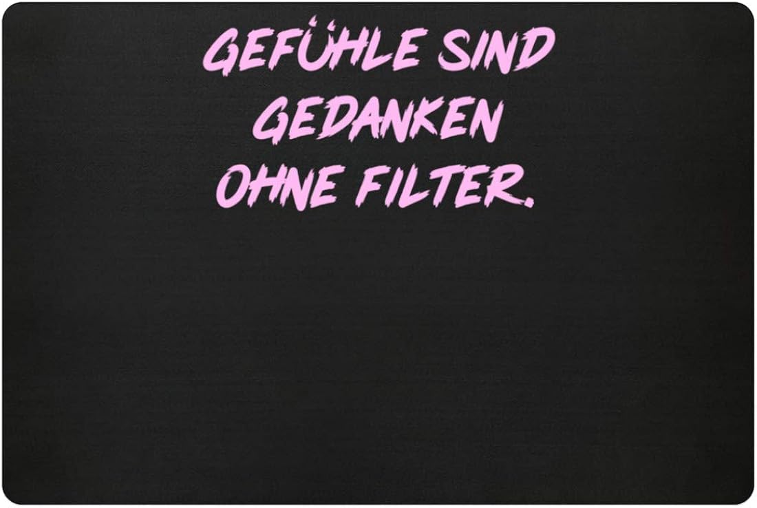 Gefuhle Sind Gedanken Ohne Filter Spruch Zum Nachdenken Liebe Ohne Grenzen Shirt Fussmatte Amazon De Bekleidung