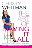 The Art of Having It All: A Woman's Guide to Unlimited Abundance