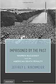 Amazon Com Imprisoned By The Past Warren Mccleskey Race And The American Death Penalty