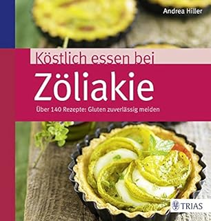 Köstlich Essen Bei Zöliakie über 140 Rezepte Gluten - 