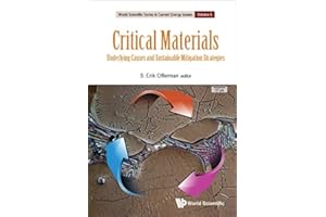 Critical Materials: Underlying Causes And Sustainable Mitigation Strategies (World Scientific Series In Current Energy Issues