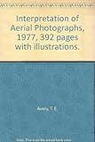 Interpretation of Aerial Photographs, 1977, 392 pages with illustrations. by