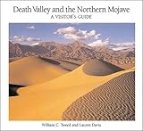 Death Valley and the Northern Mojave: A Visitor's Guide by