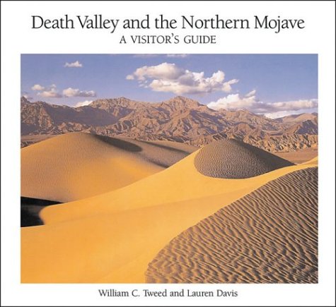 Death Valley and the Northern Mojave: A Visitor's Guide by William C. Tweed, Lauren Davis