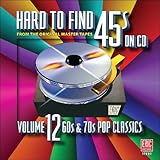 Hard To Find 45s On CD, Volume 12 (60s &amp; 70s Pop Classics)