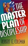 The Master Plan of Discipleship by Robert E. Coleman