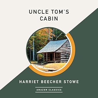 Uncle Tom S Cabin Amazonclassics Edition Audio Download Amazon
