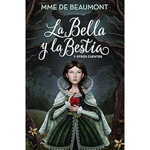 La Bella y la Bestia / Beauty and the Beast: y otros cuentos / and Other Stories (Spanish Edition)