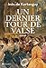 Un dernier tour de valse (ROMAN HISTORIQU) (French Edition) by 