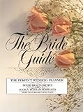 The Bride Guide: The Perfect Wedding Planner by