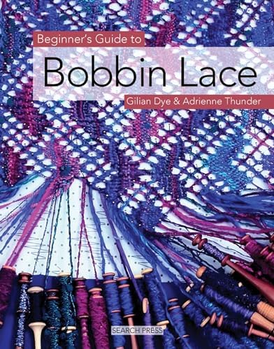 Bobbin Lace: An Illustrated Guide to Traditional and Contemporary