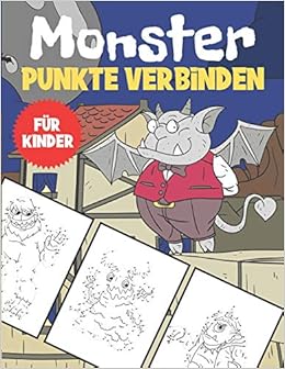 Punkte Verbinden Monster Fur Kinder Von Punkt Zu Punkt Malbuch Fur Kinder Ab 4 8 German Edition Press Ng Art Amazon Com Books