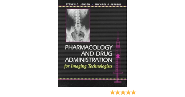 Pharmacology Drug Administration For Imaging Technologists 9780815148944 Medicine Health Science Books Amazon Com