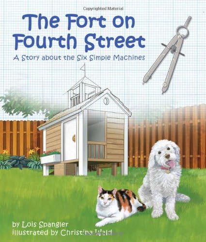The Fort on Fourth Street: A Story About the Six Simple Machines (Arbordale Collection)
