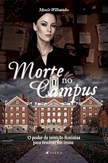Livro Morte no campus: o poder da intuição feminina para resolver um crime