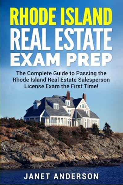 Rhode Island Real Estate Exam Prep The Complete Guide To Passing The Rhode Island Real Estate Salesperson License Exam The First Time Anderson Janet 9781983556371 Amazon Com Books