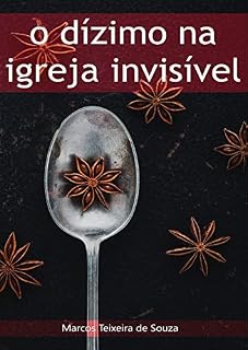Livro O Dízimo na Igreja Invisível