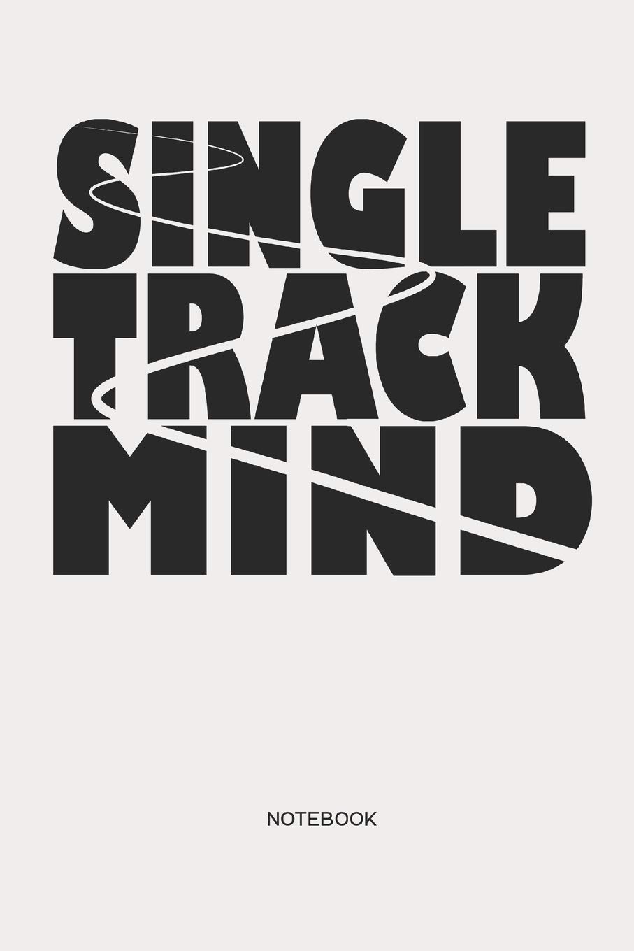 single track mind