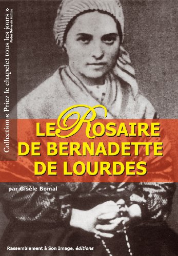 Le  Rosaire de Bernadette de Lourdes