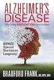 Alzheimer's Disease: The New Prevention Revolution by MPH MBA Frank Bradford MD