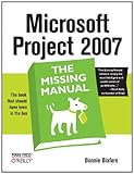 Microsoft Project 2007: The Missing Manual: The Missing Manual by Bonnie Biafore