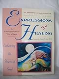 Expressions of Healing : Embracing the Process of Grief: A Compassionate Workbook, Graves, Sandra, 0878771913
