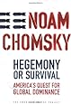 Hegemony or Survival: America's Quest for Global Dominance (The American Empire Project)