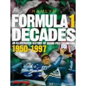 Formula One Decades: Illustrated History of Grand Prix Champions, 1950-97 (Spanish Edition)