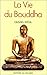 La Vie du Bouddha : Une biographie interprétative (ROC.DOC.SOCIETE) by 