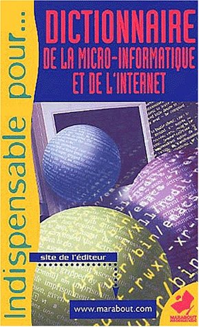 Dictionnaire Marabout de la micro-informatique et de l'Internet
