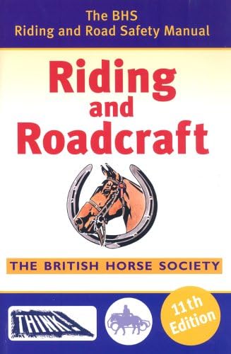 Riding and Roadcraft: The BHS Riding and Road Safety Manual