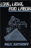 Love, Light , and Labor, , 0974360007