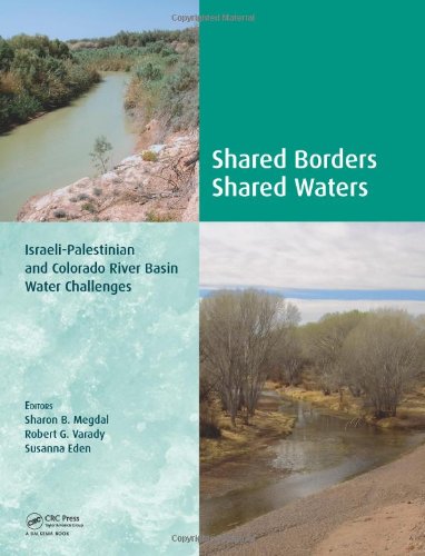 Shared Borders, Shared Waters: Israeli-Palestinian and Colorado River Basin Water Challenges