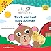 Baby Einstein: Touch and Feel Baby Animals (A Touch-and-feel Book)