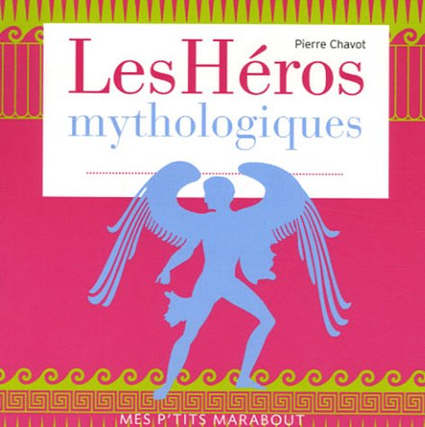 Les  héros mythologiques