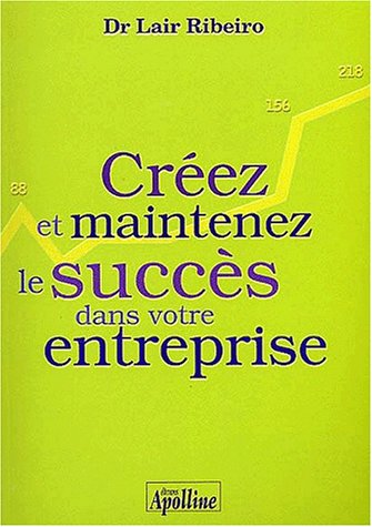 Créez et maintenez le succès dans votre entreprise
