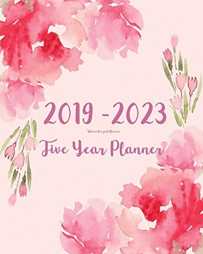 2019-2023 Five Year Planner- Watercolor Pink Flowers: 60 Months Planner and Calendar,Monthly Calendar Planner, Agenda Planner and Schedule Organizer, ... years (5 year calendar/5 year diary/8 x 10)