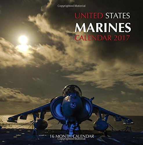 United States Marines Calendar 2017: 16 Month Calendar