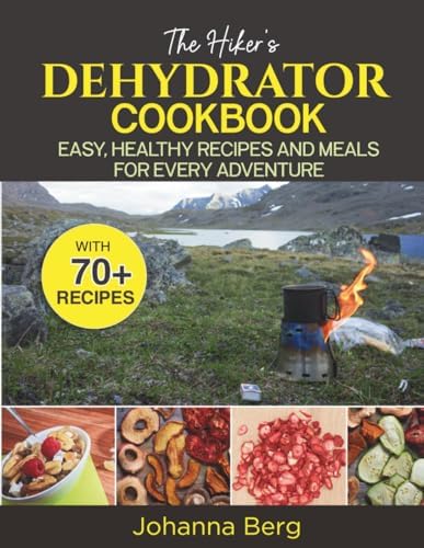 best books for dehydrating backpacker hiking food Recipes for Adventure: Healthy, Hearty and Homemade Backpacking Recipes:  McAllister, Chef Glenn: 9781484861349: Amazon.com: Books