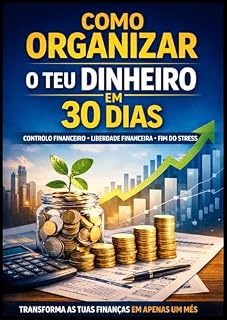 Livro Como Organizar o Teu Dinheiro em 30 Dias