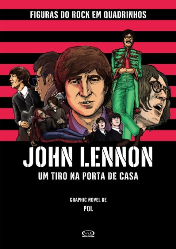 Livro John Lennon Um tiro na porta de casa (Figuras do Rock em Quadrinhos Livro 1)