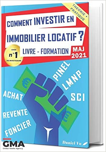 Comment INVESTIR en IMMOBILIER LOCATIF ? Livre - Formation: Pinel LMNP SCI Achat Revente Foncier Livres,Entreprise et Bourse,Bourse et Finance