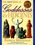 The New Book of Goddesses & Heroines by