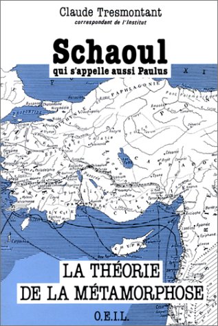 Schaoul, qui s'appelle aussi Paulus: La théorie de la métamorphose (Bible) (French Edition) by Claude Tresmontant (Paperback)